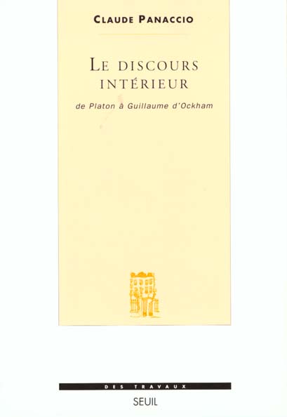 LE DISCOURS INTERIEUR. De Platon à Guillaume d'Ockham