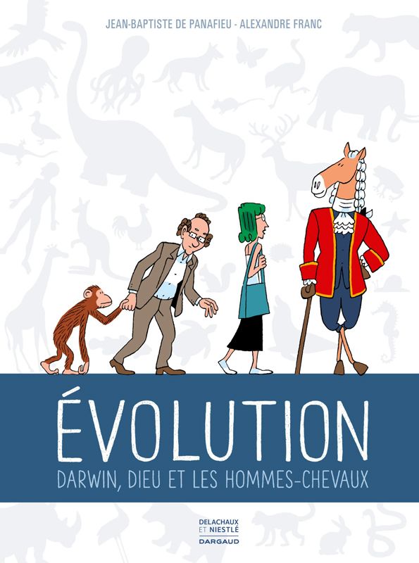 Evolution. Darwin, Dieu et les hommes-chevaux