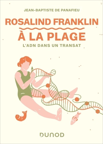 Rosalind Franklin à la plage. L'ADN dans un transat