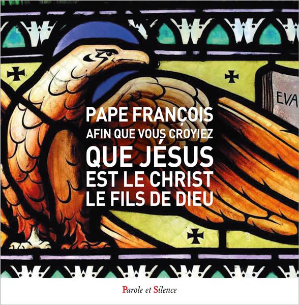 Afin que vous croyiez que Jésus est le Christ le fils de Dieu