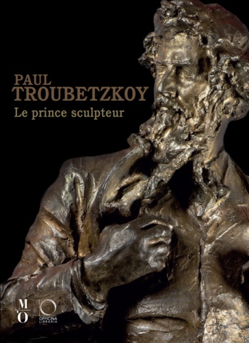 Paul Troubetzkoy. Le prince sculpteur