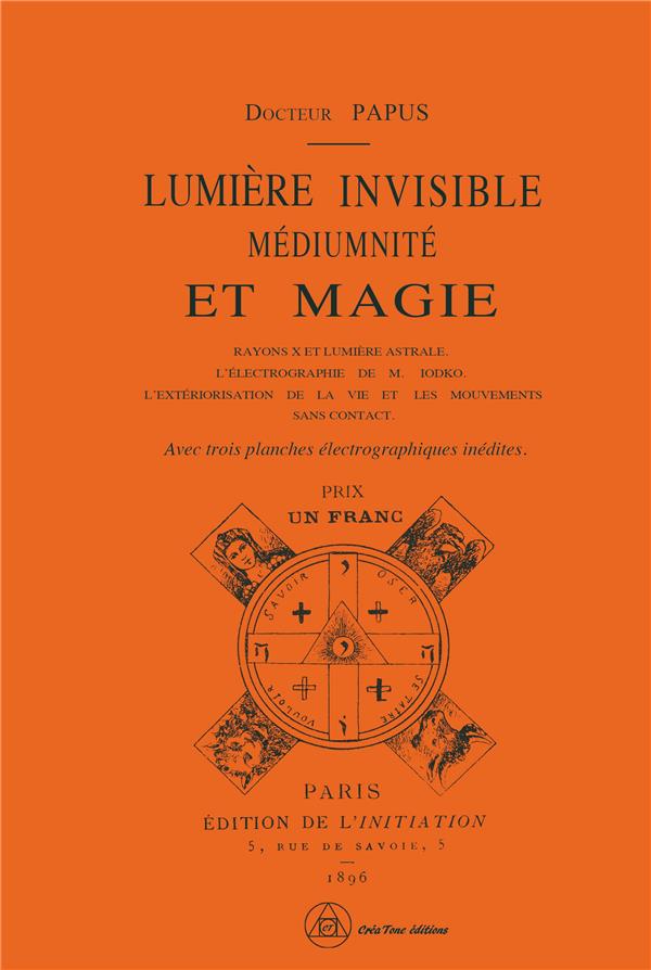 Lumière invisible, médiumnité et magie