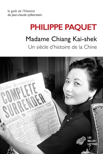 Madame Chiang Kai-shek. Un siècle d'histoire de la Chine