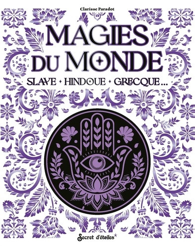 Magies du monde. Slave, hindoue, grecque...
