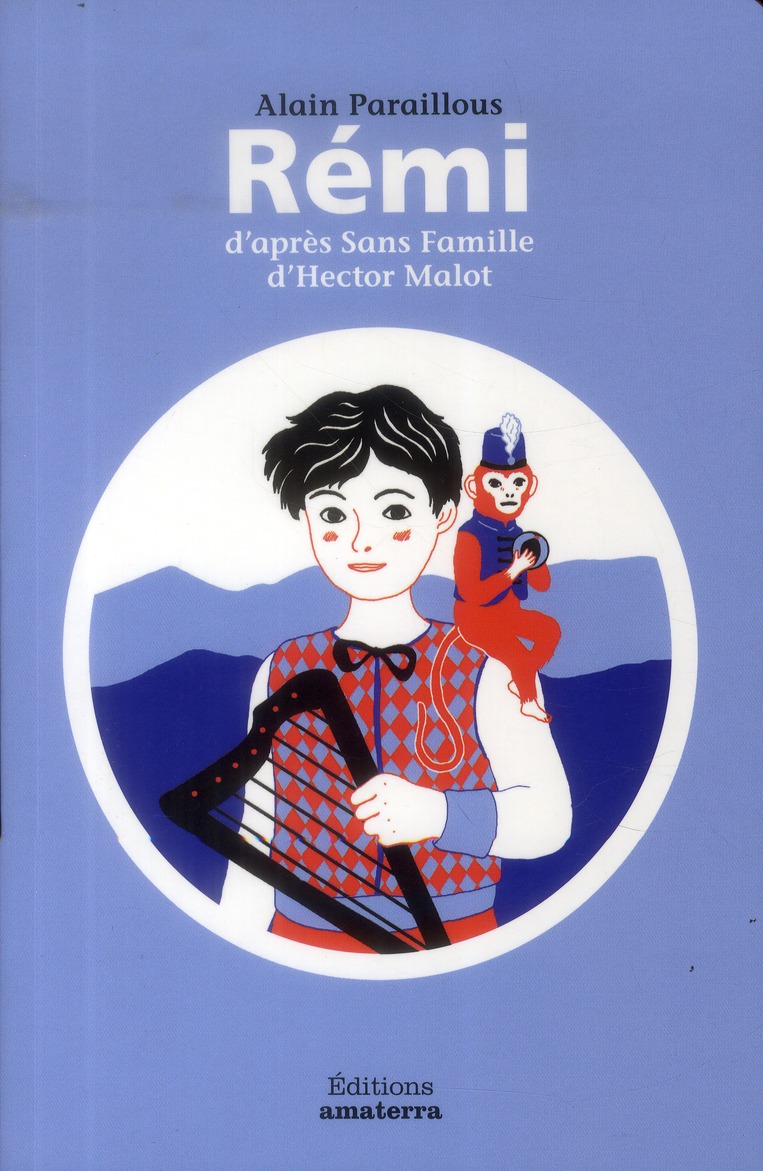 Rémi. D'après sans famille d'Hector Malot