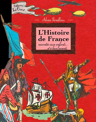 L'Histoire de France racontée aux enfants... ... et à leurs parents !