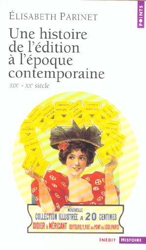 Une histoire de l'édition à l'époque contemporaine. (XIXe-XXe siècle)