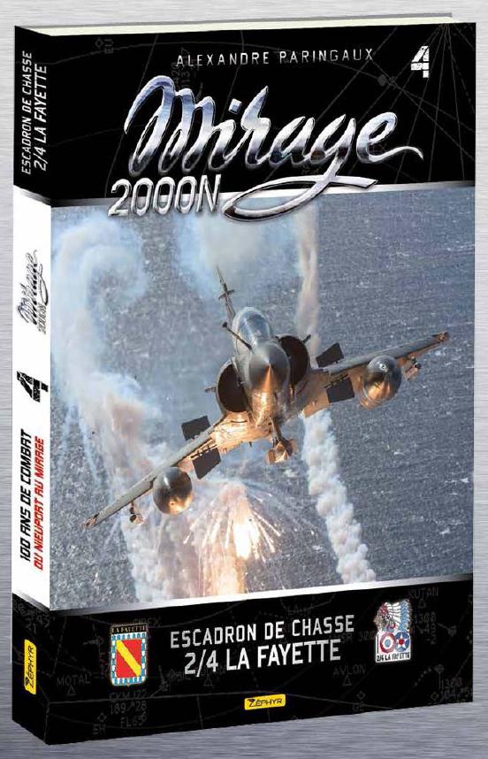 Mirage 2000N. Tome 4, Escadron de chasse 2/4 La Fayette. Avec L'insigne commémoratif des 100 ans du