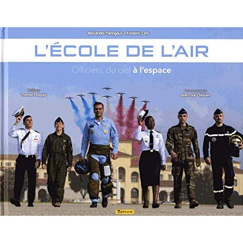 L'école de l'air. Officier, du ciel à l'espace