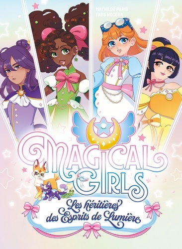 Magical Girls. Les héritières des Esprits de Lumière