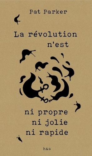 La révolution n’est ni propre ni jolie ni rapide