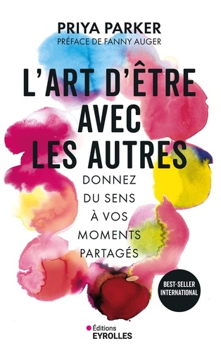 L'art d'être avec les autres. Donnez du sens à vos moments partagés