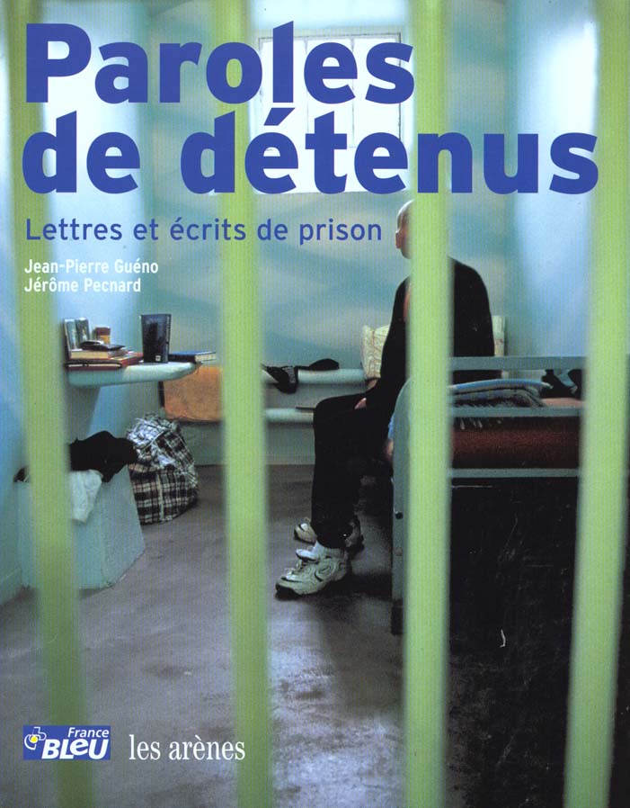 Paroles de détenus. Lettres et écrits de prison