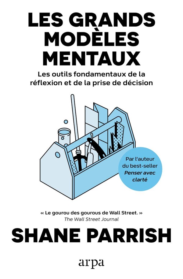 Les grands modèles mentaux. Les outils fondamentaux de la réflexion et de la prise de décision, Volu