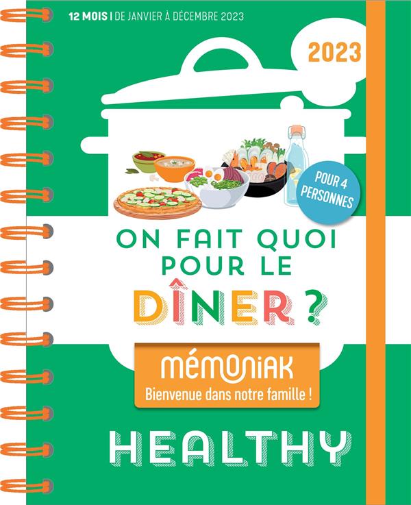On fait quoi pour le dîner ? Healthy. Edition 2023
