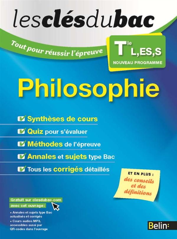 Philosophie Tle L, ES, S. Tout pour réussir l'épreuve