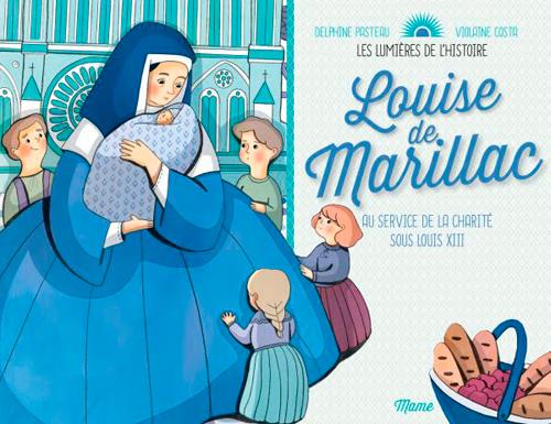 Louise de Marillac. Au service de la charité sous Louis XIII