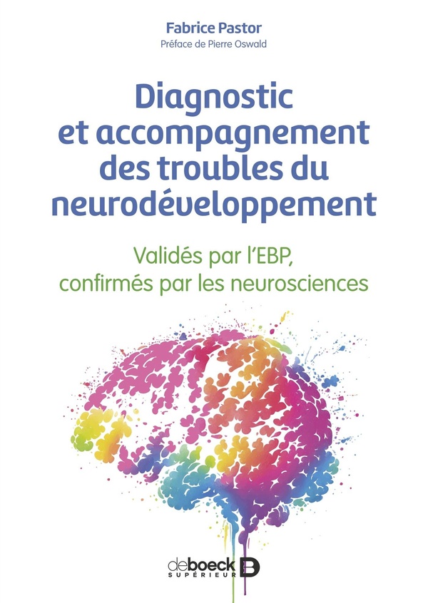 Diagnostic et accompagnement des troubles du neurodéveloppement. Validés par l'EBP, confirmés par le