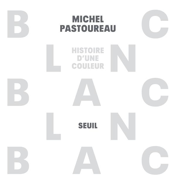 Blanc. Histoire d'une couleur