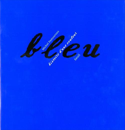 Bleu. Histoire d'une couleur