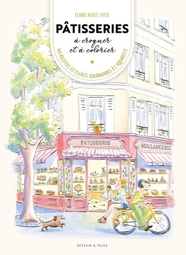 Pâtisseries à croquer et à colorier. 40 recettes et escales gourmandes à l'aquarelle