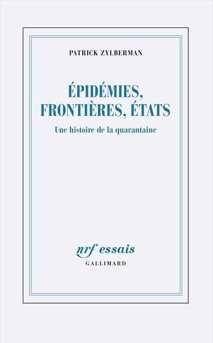 Epidémies, frontières, Etats. Une histoire de la quarantaine