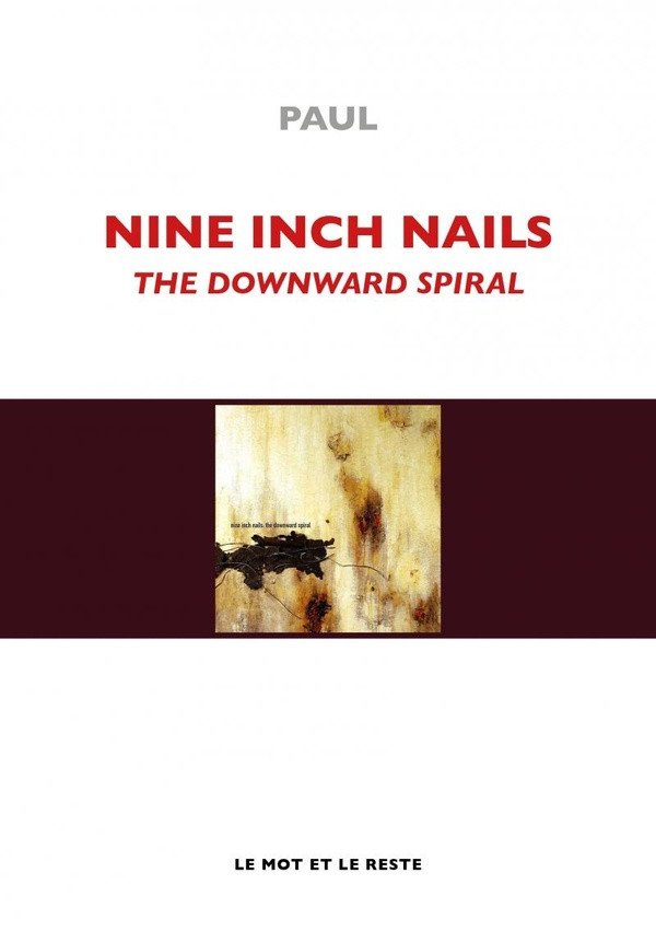 Nine Inch Nails. The Downward Spiral