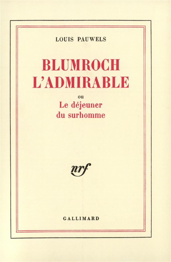 Blumroch l'admirable. Ou Le déjeuner du surhomme