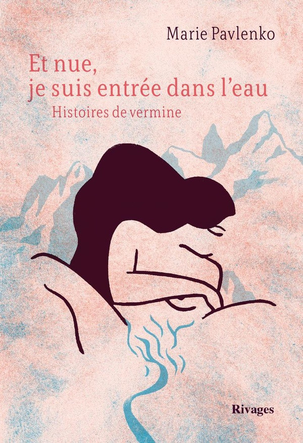 Et nue, je suis entrée dans l'eau. Histoires de vermine