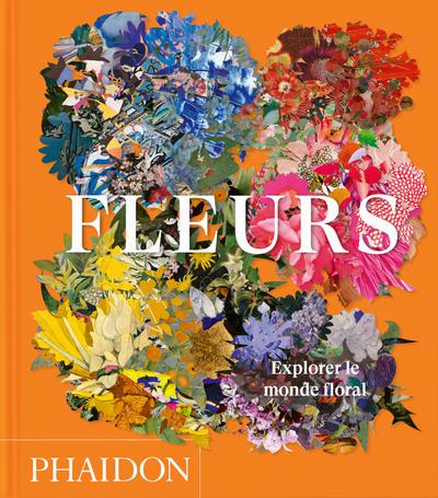 Fleurs. Explorer le monde floral