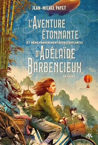 L'aventure étonnante (et même franchement époustouflante) d'Adélaïde Barbencieux. En Chine