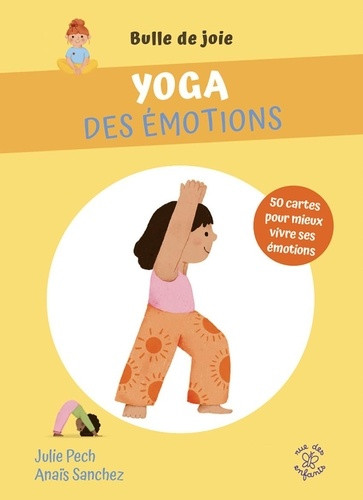 Yoga des émotions. Avec 50 cartes de yoga pour apaiser ses émotions