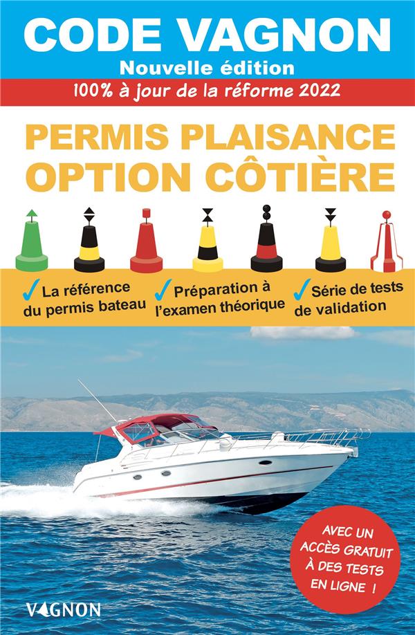 Code Vagnon Permis plaisance Option côtière. 100 % à jour des textes officiels, Edition 2022