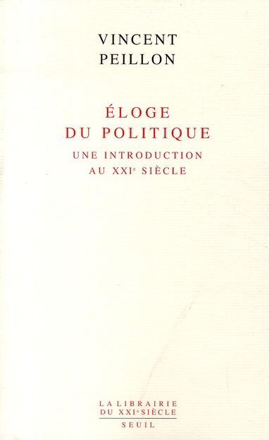 Eloge du politique. Une introduction au XXIe siècle