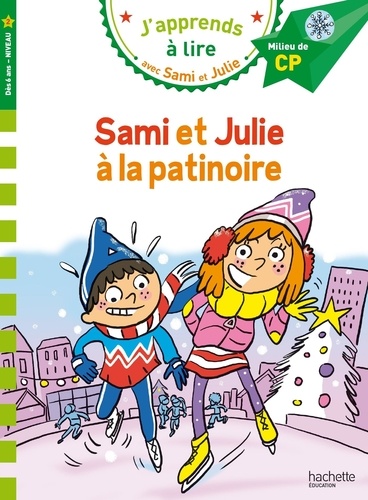 J'apprends à lire avec Sami et Julie : La patinoire. Milieu de CP