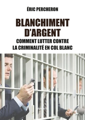 Les blanchisseurs. Argent sale et cols blancs