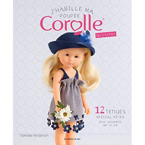 J'habille ma poupée Corolle au crochet. 12 tenues spécial fêtes