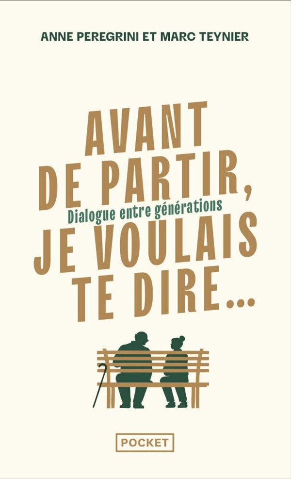 Avant de partir, je voulais te dire. Dialogue entre générations