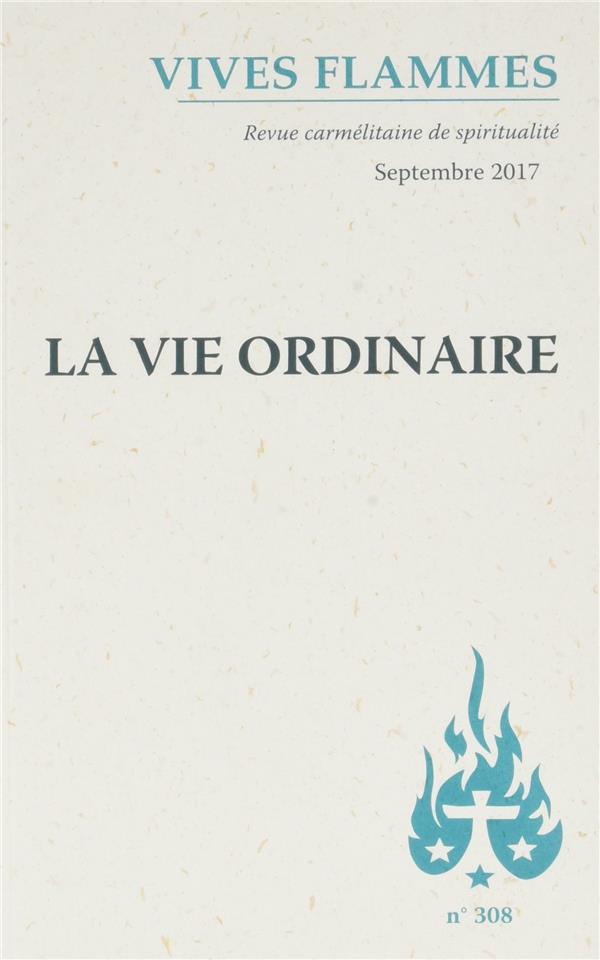 Vives flammes N° 308, septembre 2017 : La vie ordinaire