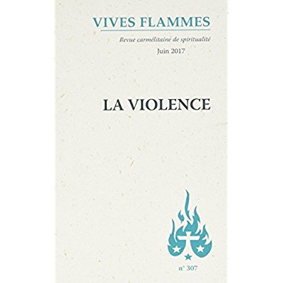 Vives flammes N° 307, juin 2017 : La violence