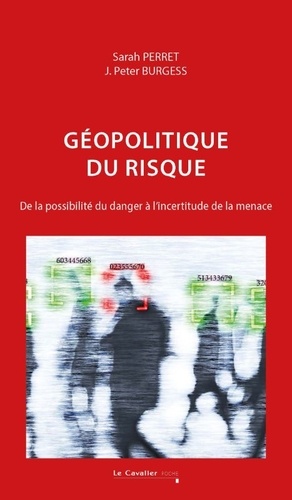 Géopolitique du risque. De la possibilité du danger à l'incertitude de la menace, 2e édition
