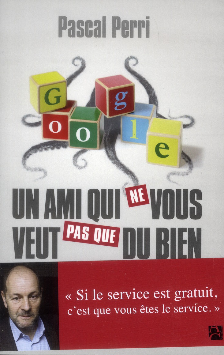 Google, un ami qui ne vous veut pas que du bien