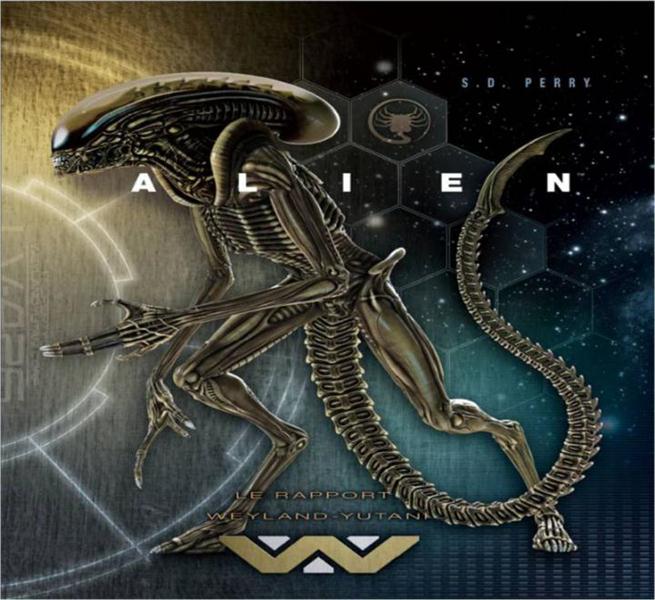 Alien. Le rapport Weyland-Yutani