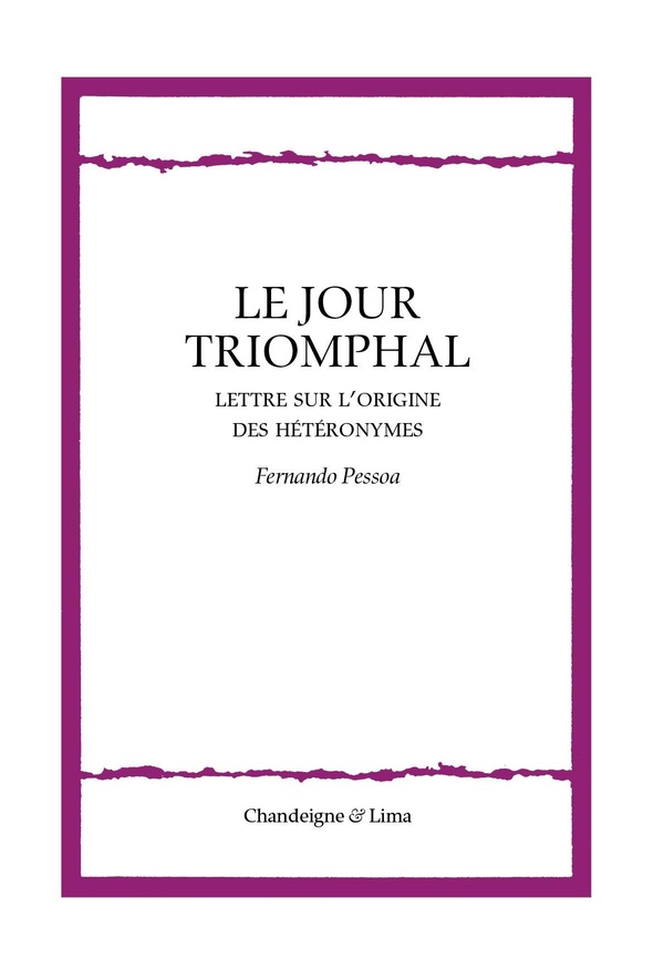 Le jour triomphal. Lettre sur l’origine des hétéronymes