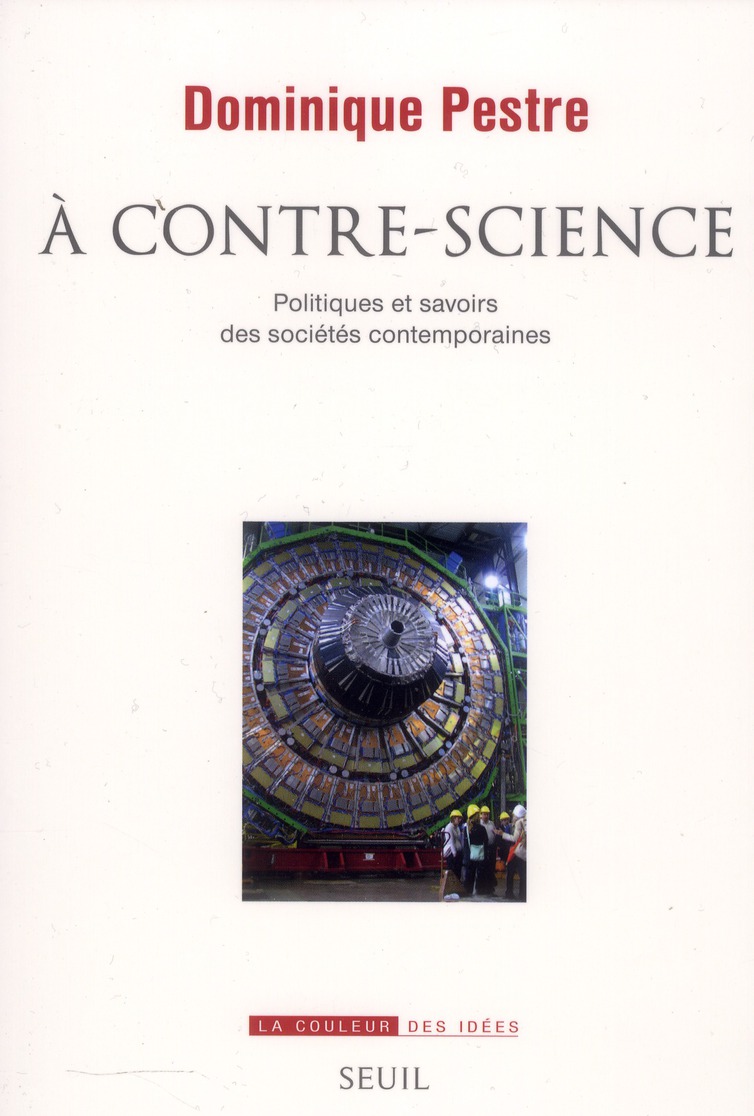 A contre-science. Politiques et savoirs des sociétés contemporaines