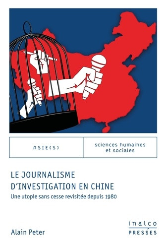 Le journalisme d'investigation en Chine. Une utopie sans cesse revisitée depuis 1980