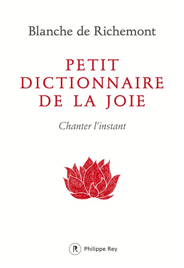 Petit dictionnaire de la joie. Chanter l'instant
