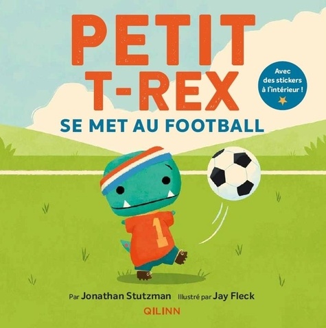 Petit T-Rex Tome 4 : Petit -Rex se met au football. Avec des stickers à l'intérieur