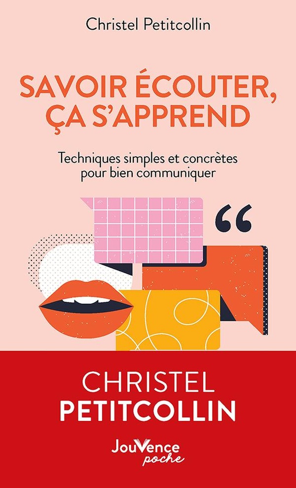Savoir écouter, ça s'apprend !. Techniques simples et concrètes pour bien communiquer