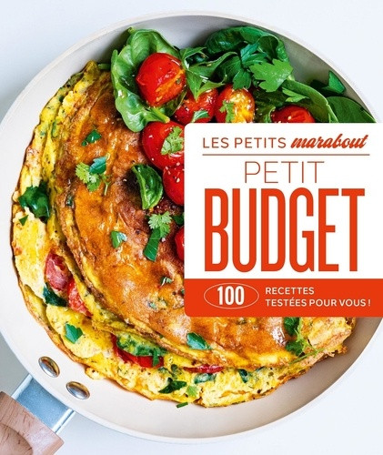 Petit budget. 100 recettes testées pour vous !
